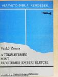 A tökéletesség mint egyetemes emberi életcél