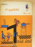 77 egytálétel