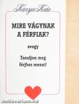 Mire vágynak a férfiak?