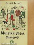Madarak, vadak, rokonok