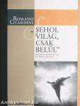 "Sehol világ, csak belül..."
