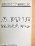 A pille magánya