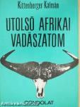 Utolsó afrikai vadászatom