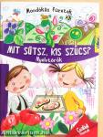 Mit sütsz, kis szűcs?