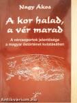 A kor halad, a vér marad