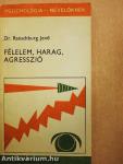 Félelem, harag, agresszió 