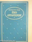 Édes anyaföldem! I-II.