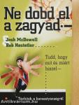 Ne dobd el a zagyad!
