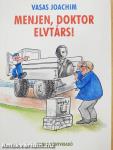 Menjen, doktor elvtárs!