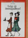 Légy jó önmagadhoz!