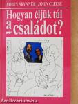 Hogyan éljük túl a családot?