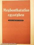 Megbonthatatlan egységben