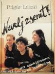 Nevelj zsenit!