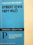 Embert enni nem való