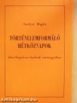 Történelemformáló hétköznapok