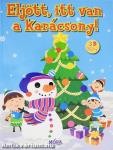Eljött, itt van a karácsony!