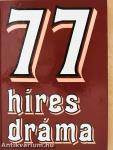 77 híres dráma