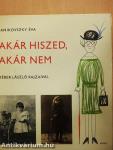 Akár hiszed, akár nem