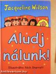 Aludj nálunk!