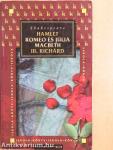 Hamlet/Romeo és Júlia/Macbeth/III. Richárd