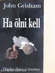Ha ölni kell