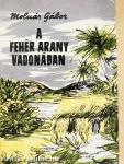 A fehér arany vadonában