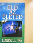 Éld az életed