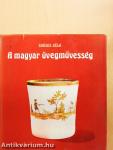 A magyar üvegművesség