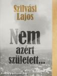 Nem azért született...