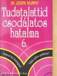 Tudatalattid csodálatos hatalma 6.