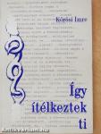 Így ítélkeztek ti
