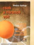 Csak a narancs volt