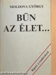 Bűn az élet...