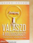Válaszd a boldogságot!