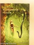 Az óriáskígyók földjén