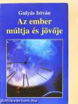 Az ember múltja és jövője