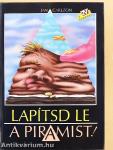 Lapítsd le a piramist!