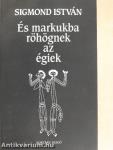 És markukba röhögnek az égiek