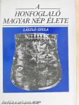 A honfoglaló magyar nép élete
