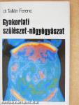 Gyakorlati szülészet-nőgyógyászat