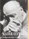 Kedves, jó Kádár elvtárs!