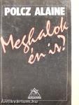 Meghalok én is?