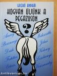 Hogyan üljünk a Pegazuson?