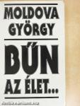 Bűn az élet...
