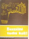 Beszélni tudni kell!