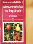 Almatermésűek és bogyósok