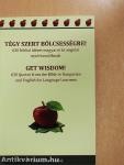 Tégy szert bölcsességre!
