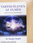 Tartsd élesen az elméd