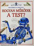 Hogyan működik a test?