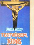 Testvérem, Júdás